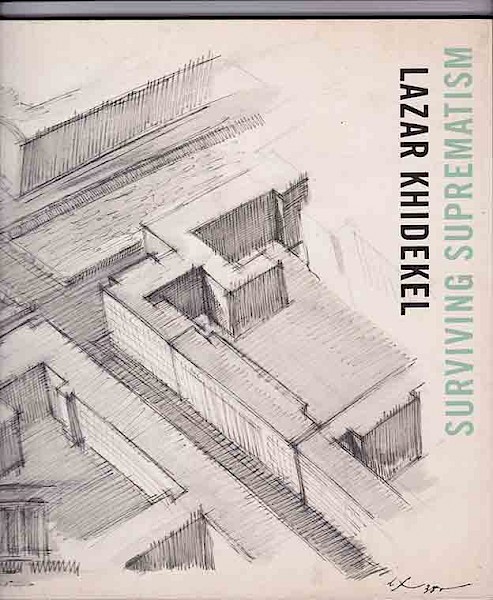 Surviving Suprematism: Lazar Khidekel